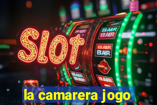 la camarera jogo