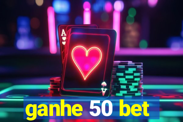 ganhe 50 bet