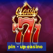 pin - up casino