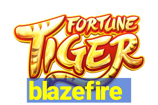 blazefire