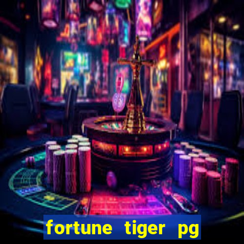 fortune tiger pg paga mesmo