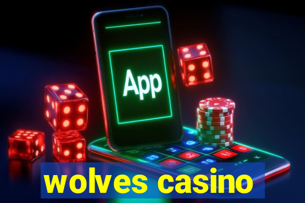 wolves casino