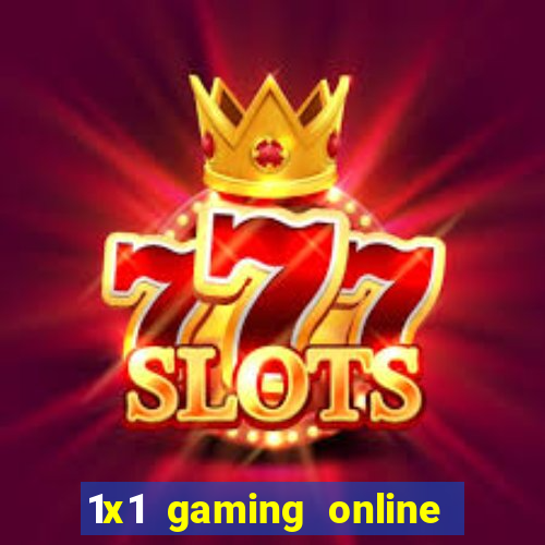 1x1 gaming online casino sites