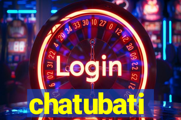 chatubati