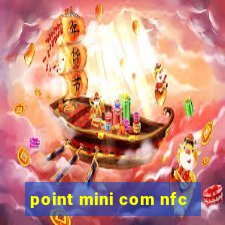 point mini com nfc