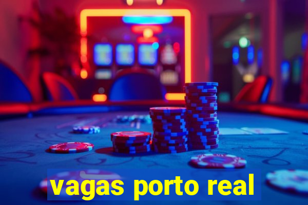 vagas porto real