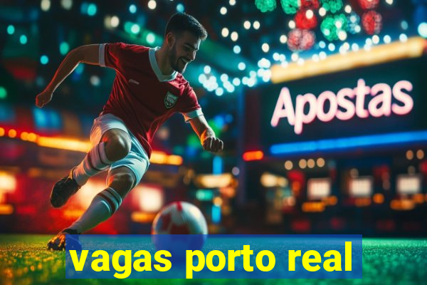 vagas porto real