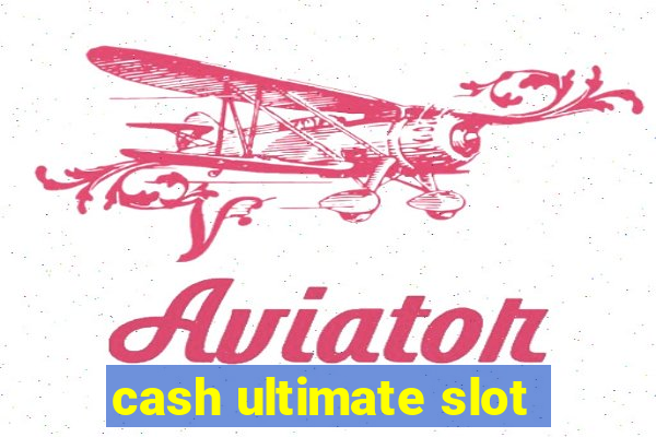 cash ultimate slot