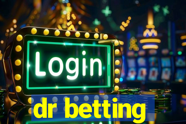 dr betting