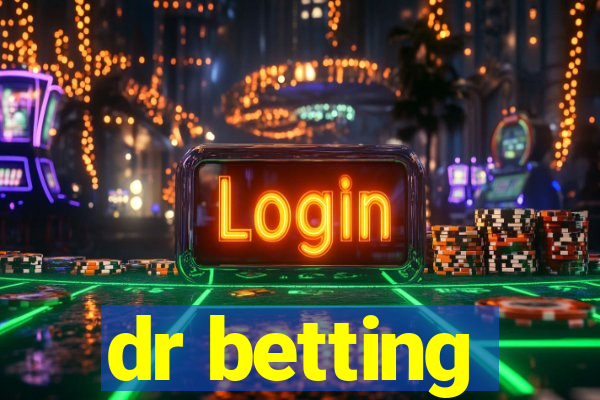 dr betting