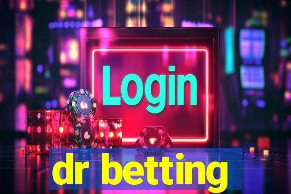 dr betting