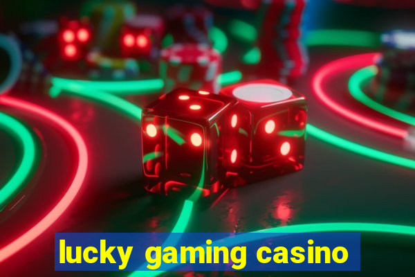 lucky gaming casino