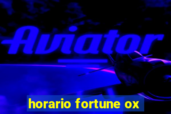 horario fortune ox