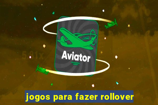 jogos para fazer rollover