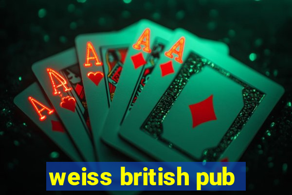 weiss british pub