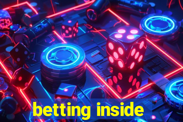 betting inside