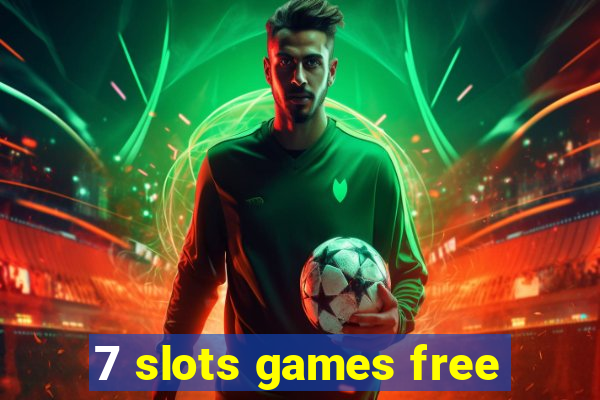 7 slots games free