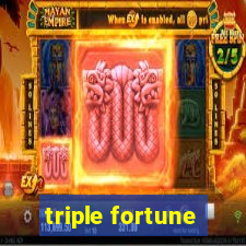 triple fortune