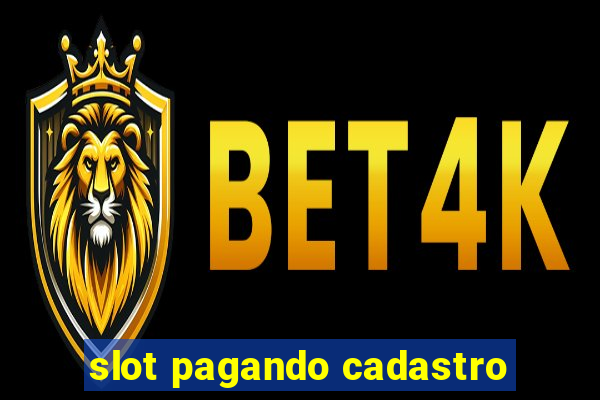 slot pagando cadastro