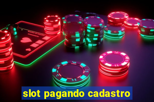 slot pagando cadastro