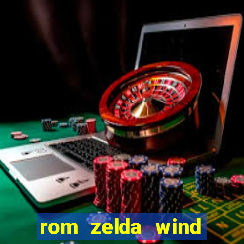 rom zelda wind waker pt br