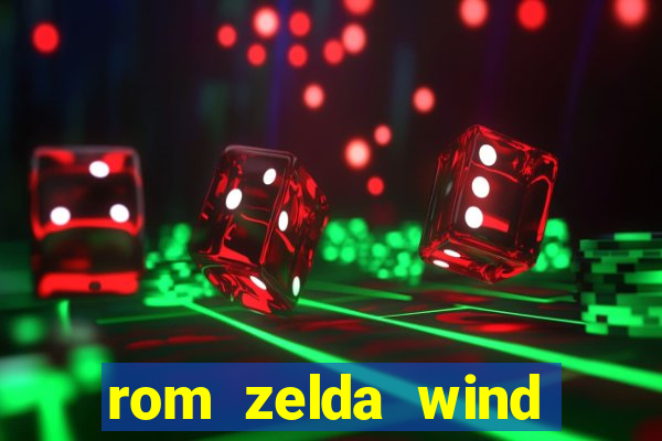 rom zelda wind waker pt br