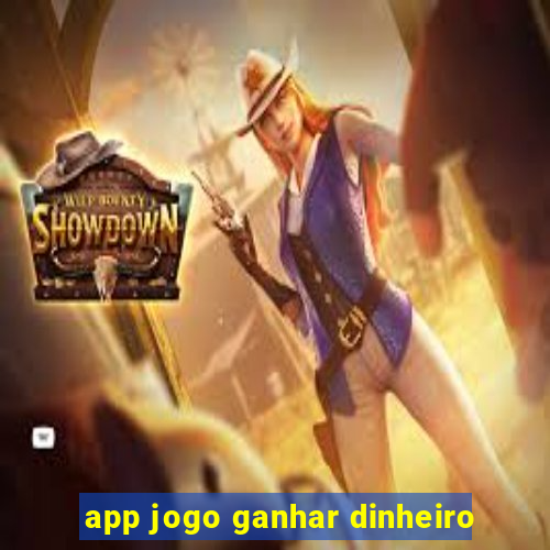 app jogo ganhar dinheiro