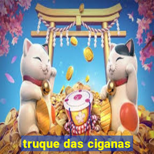 truque das ciganas