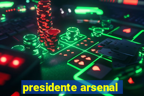 presidente arsenal