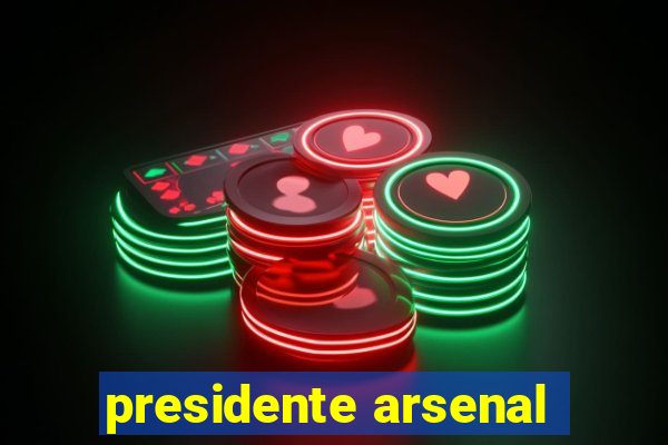 presidente arsenal