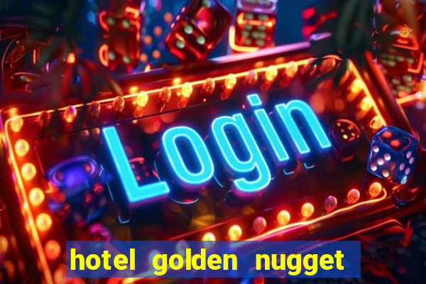 hotel golden nugget casino las vegas