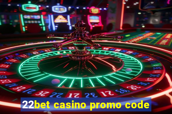 22bet casino promo code