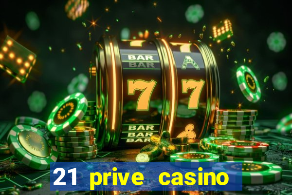 21 prive casino free spins