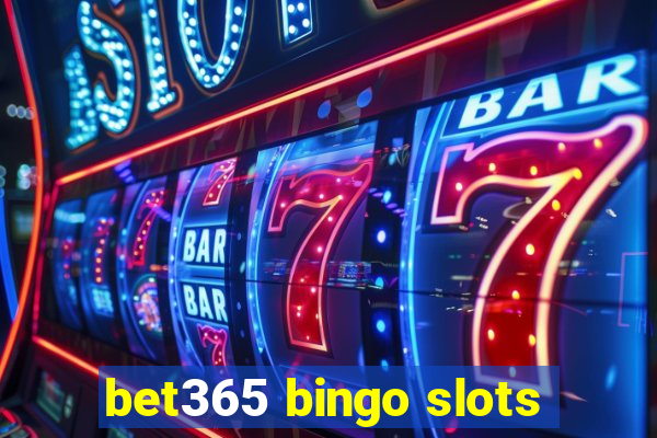 bet365 bingo slots