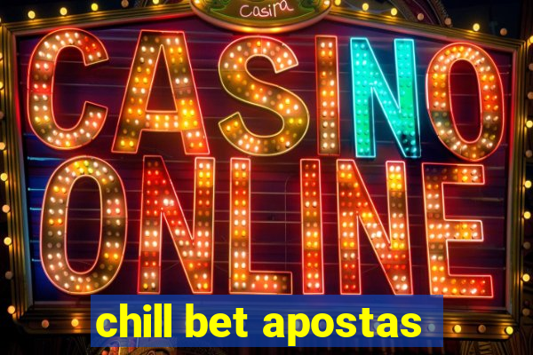 chill bet apostas