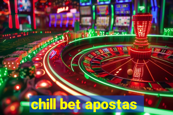 chill bet apostas