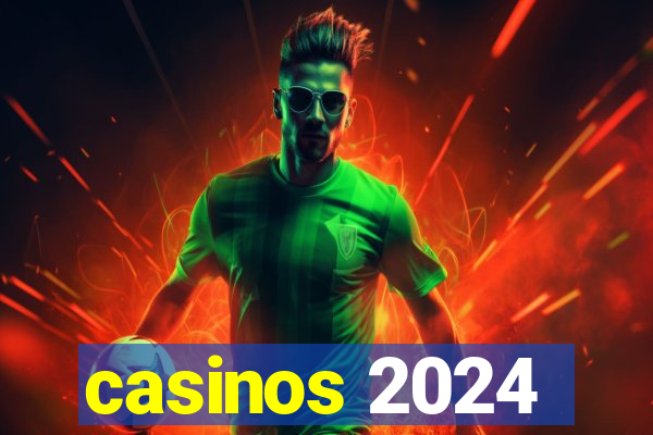 casinos 2024