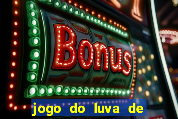 jogo do luva de pedreiro para ganhar dinheiro