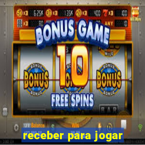 receber para jogar