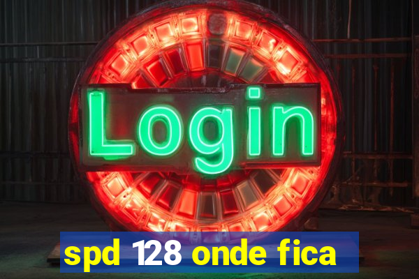 spd 128 onde fica