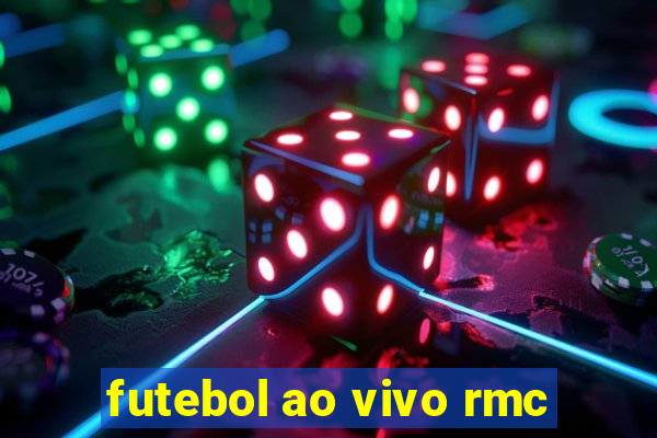 futebol ao vivo rmc