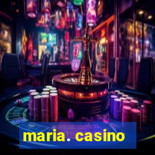 maria. casino