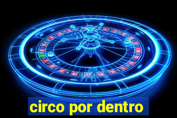 circo por dentro