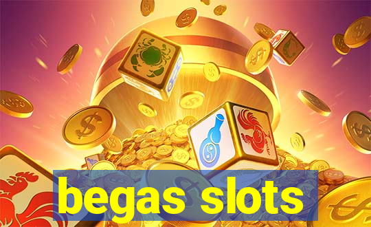 begas slots