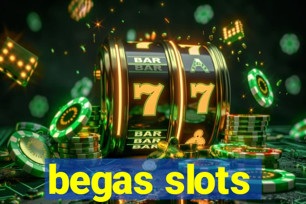 begas slots