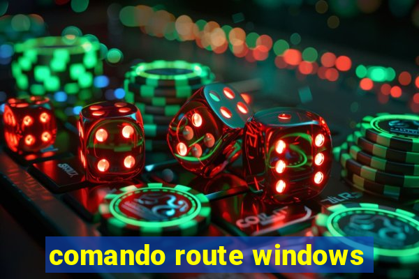 comando route windows