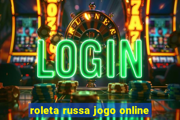 roleta russa jogo online