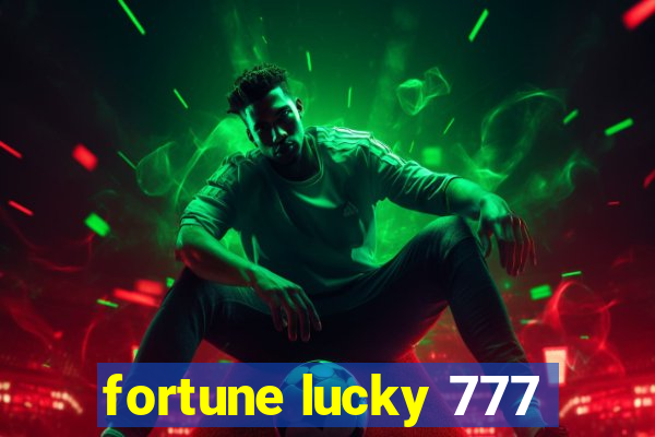 fortune lucky 777