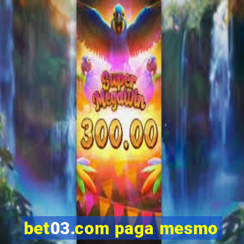 bet03.com paga mesmo