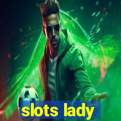 slots lady